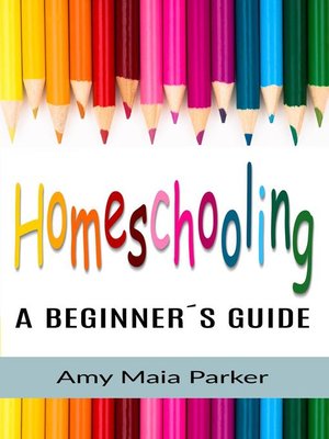 cover image of Homeschooling--A Beginner´s Guide